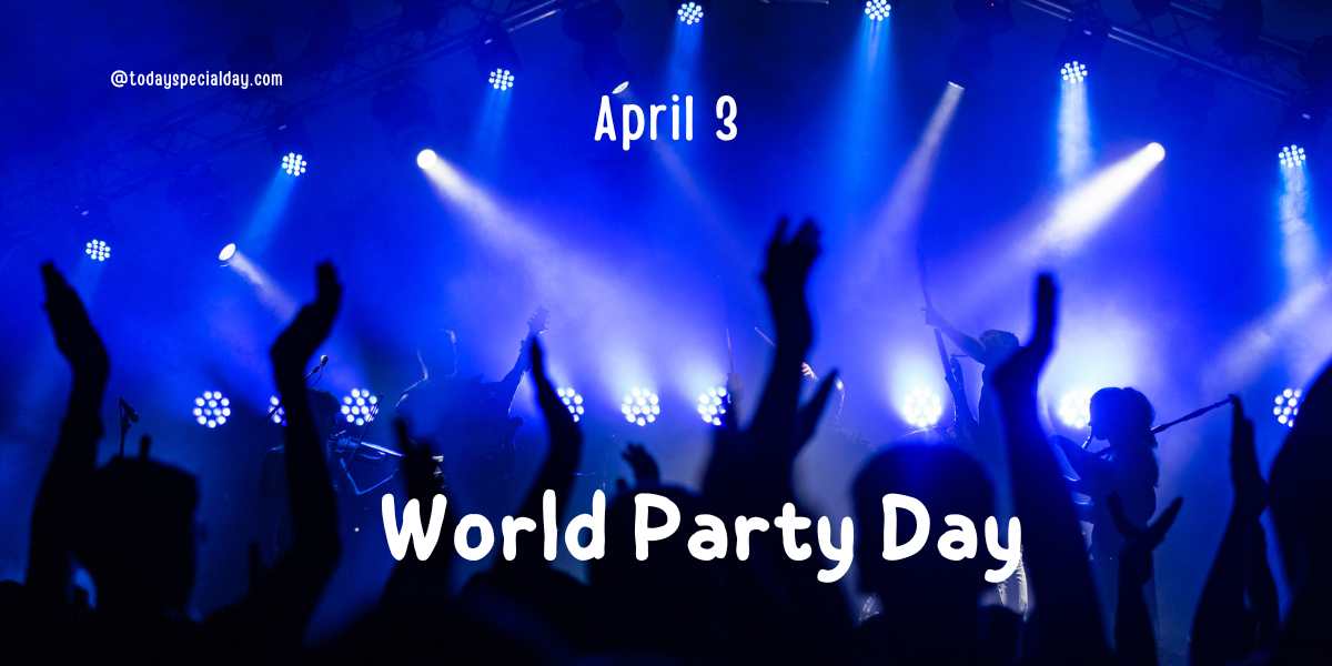 World Party Day 2023 ( April 3)