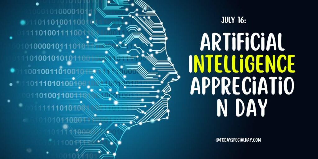 Artificial Intelligence Appreciation Day July 16 Activities & Benefits