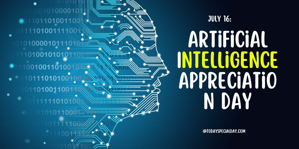 Artificial Intelligence Appreciation Day – July 16: Activities & Benefits