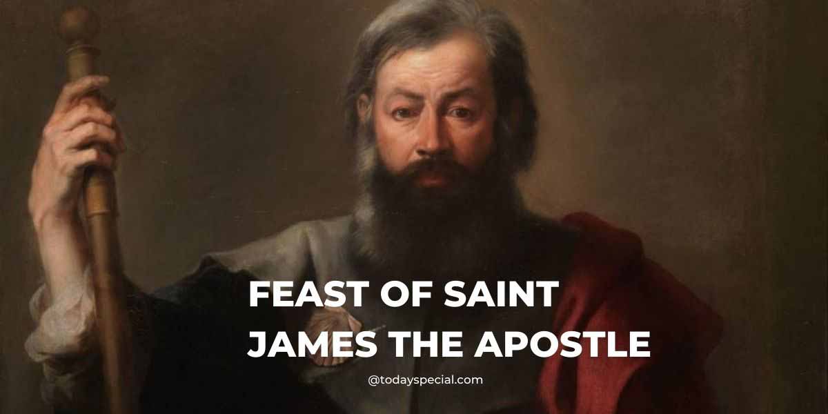 Feast of Saint James the Apostle – July 25, 2023 - Today Special Day