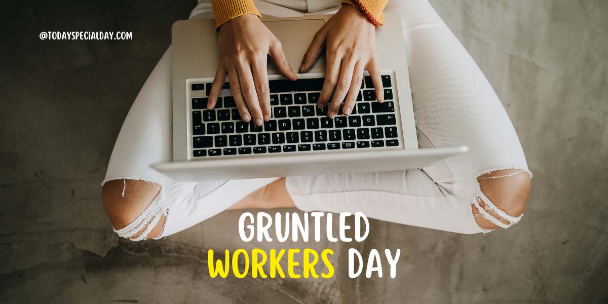 Gruntled Workers Day – July 13, 2023, United States & Quotes