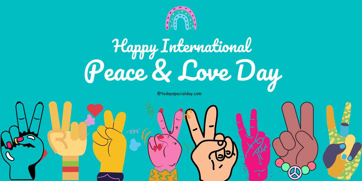 International Peace & Love Day – July 7: Celebrate & Quotes