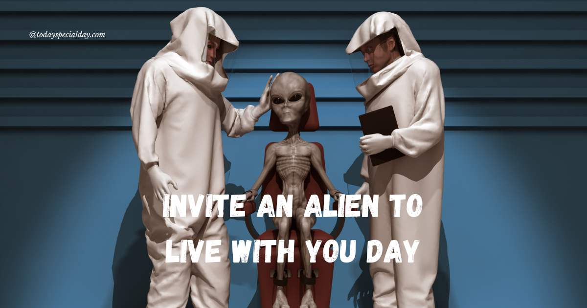 Invite an Alien to Live with You Day – July 21, 2023