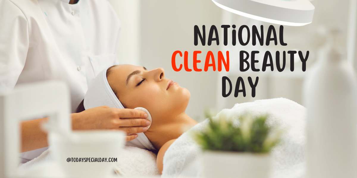National Clean Beauty Day – July 15, U.S: Importance & Quotes