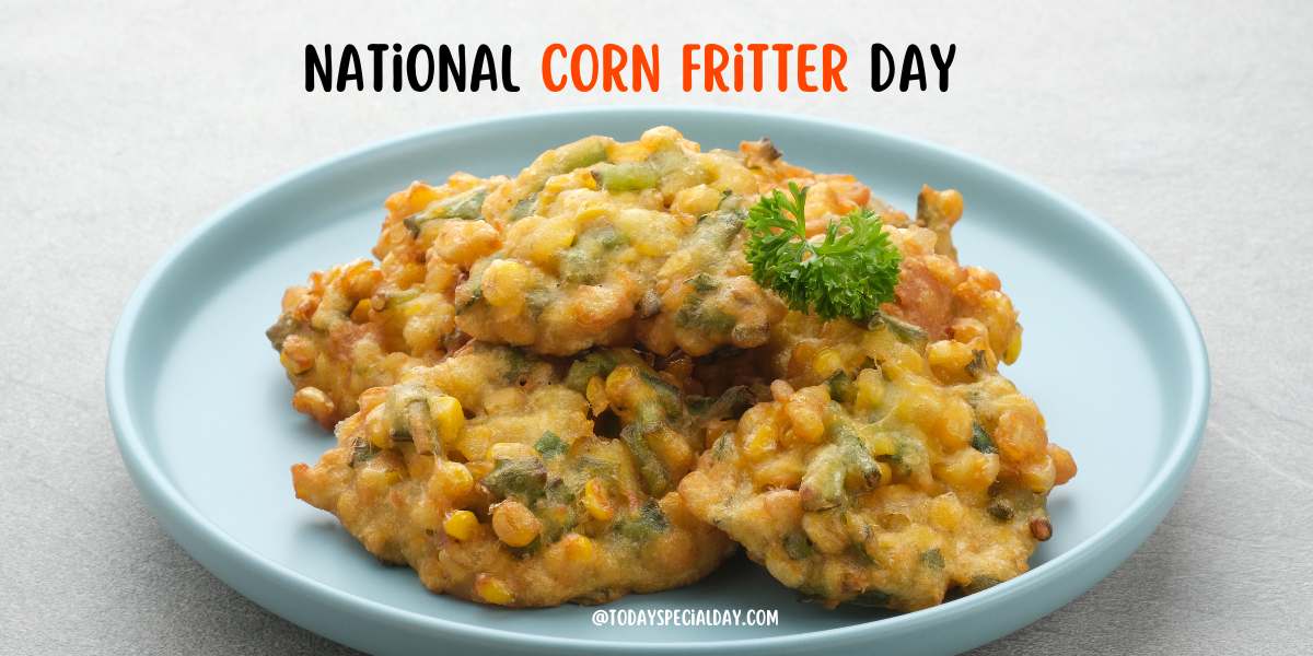 National Corn Fritter Day - July 16: History, Recipe & Quotes