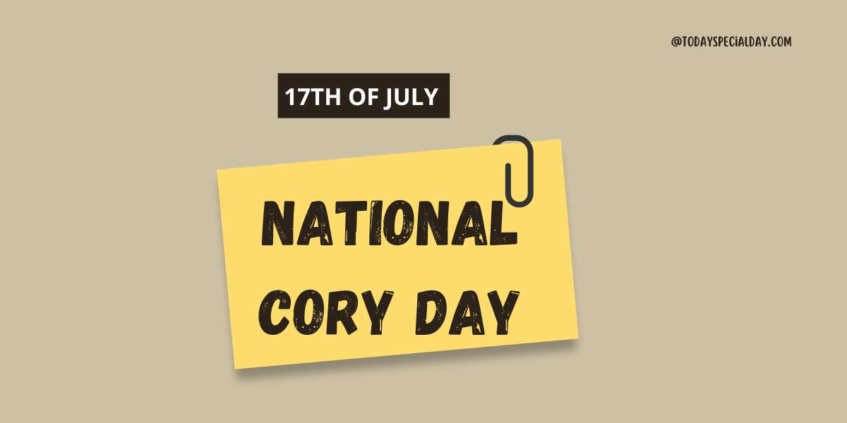 National Cory Day – July 17: History, About & Quotes