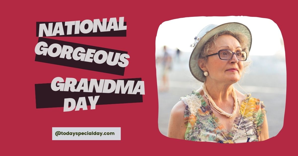 National Gorgeous Grandma Day - July 23: Activities & Quotes