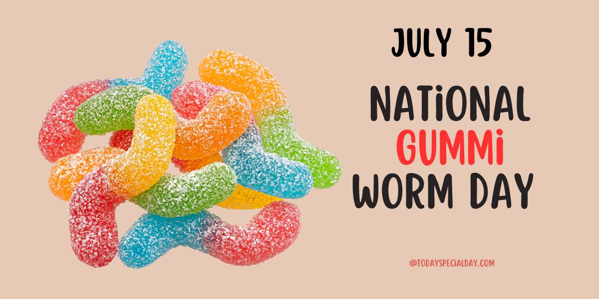 National Gummi Worm Day – July 15: History, Facts & Quotes