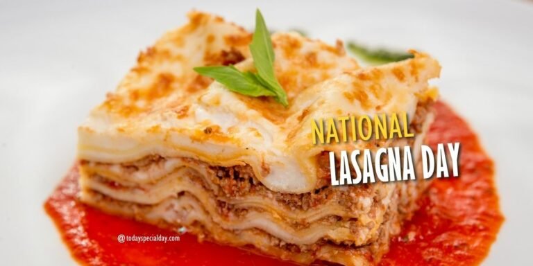National Lasagna Day – July 29: Origins, Celebrate & Quotes