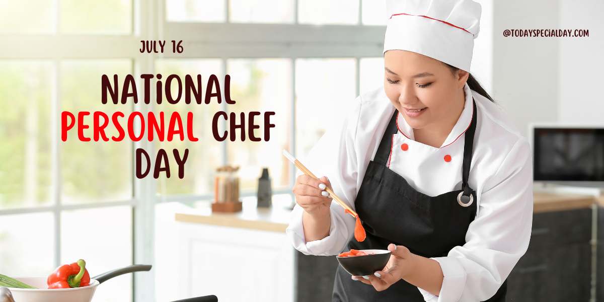 National Personal Chef Day – July 16: About, History, Tips & Quotes