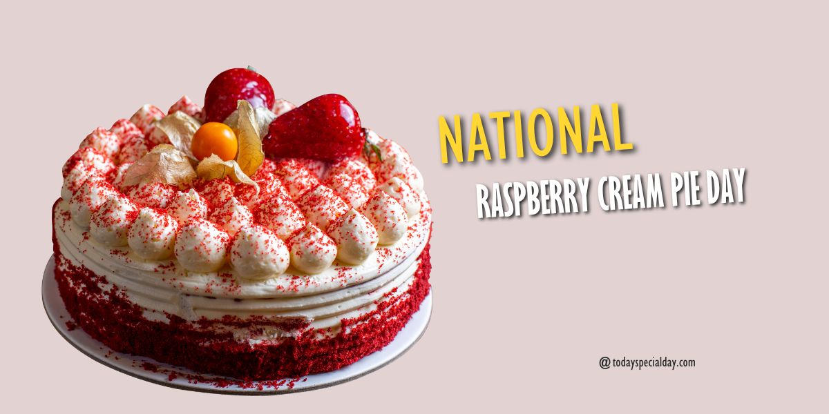 National Raspberry Cream Pie Day – August 1, 2023 