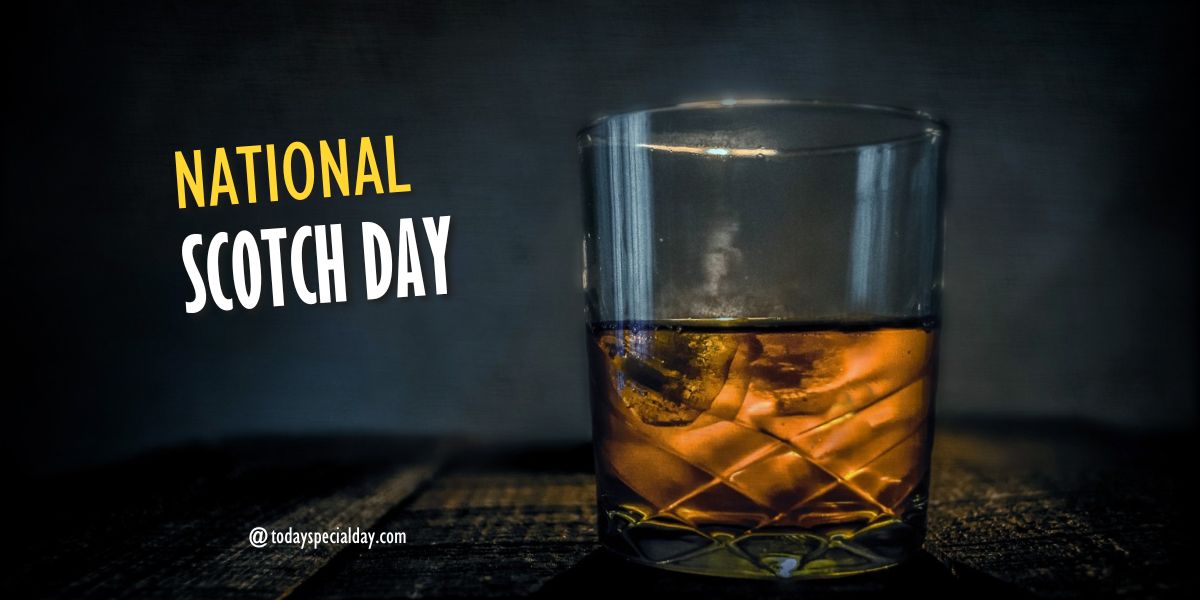 National Scotch Day – July 27, 2023: History, Celebrate & Quotes