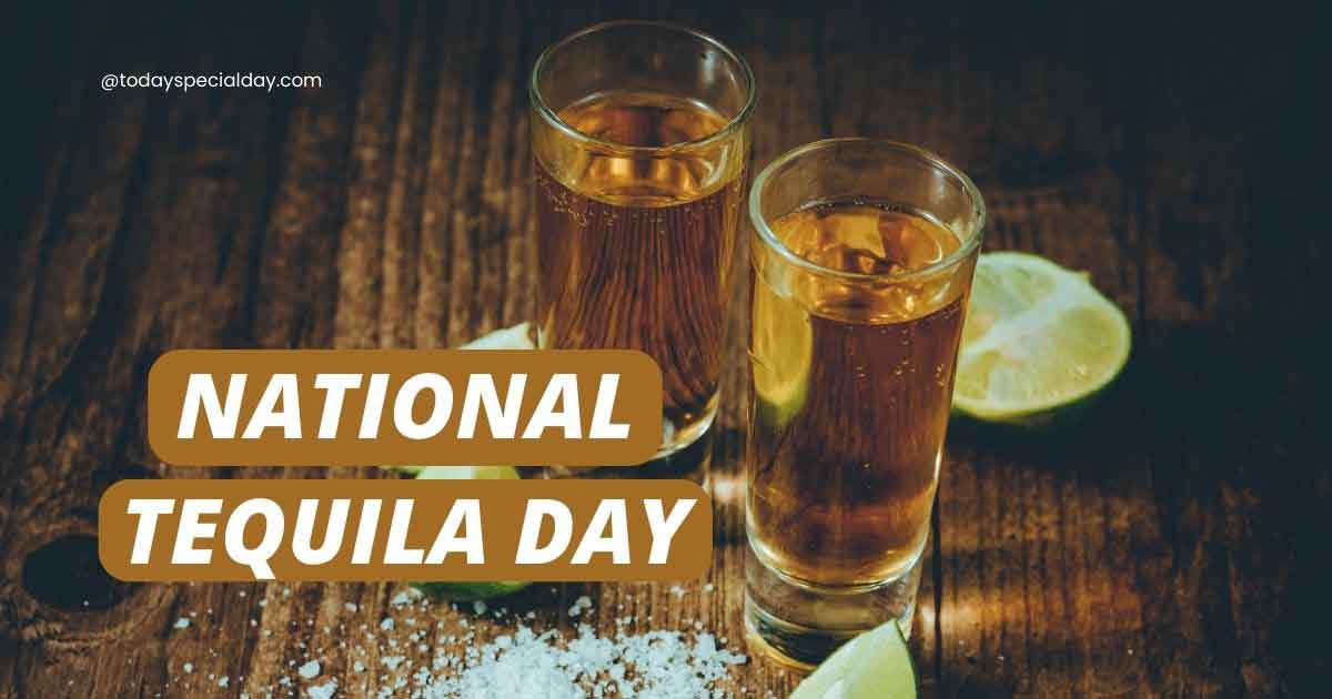 National Tequila Day - July 24, 2023: Celebrate & Quotes