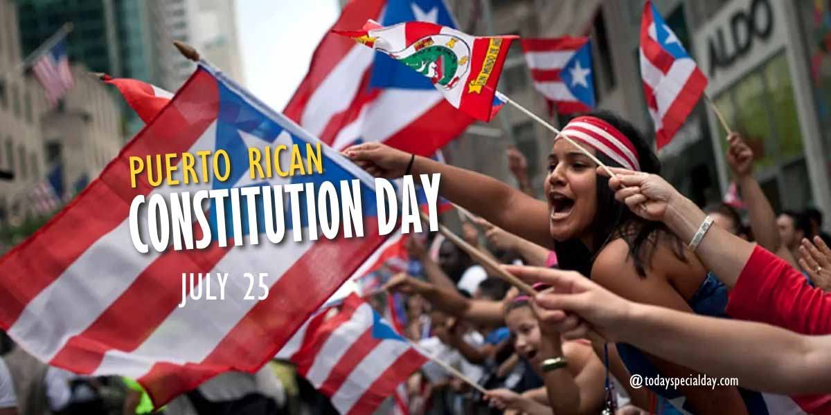 Puerto Rican Constitution Day – July 25, 2023: History & Quotes