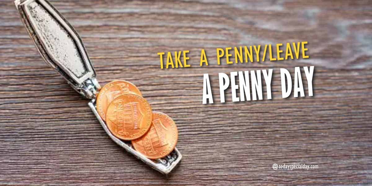 Take a Penny/Leave a Penny Day – August 2, 2023