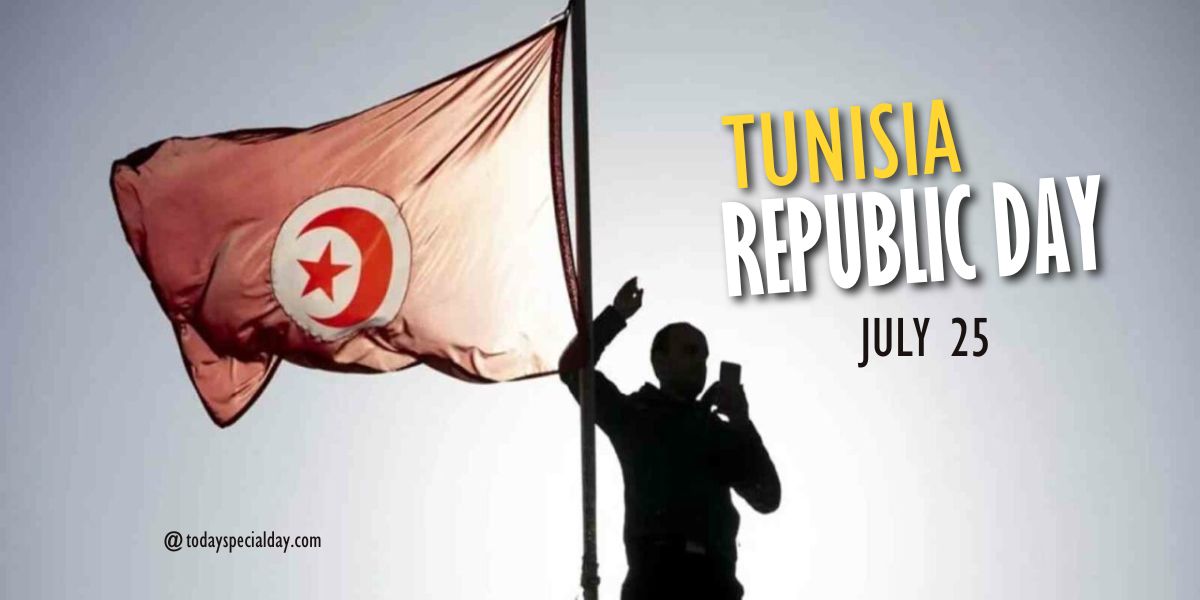 Tunisia Republic Day – July 25, 2023: History, Celebrate & Quotes