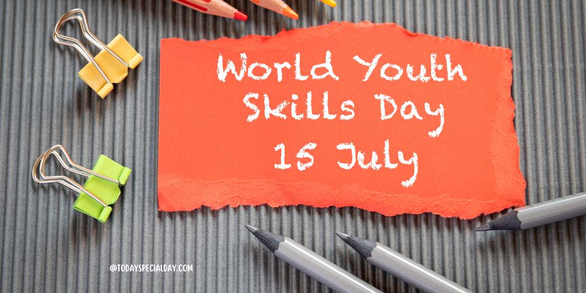 World Youth Skills Day - July 15: Theme, Activities & Quotes