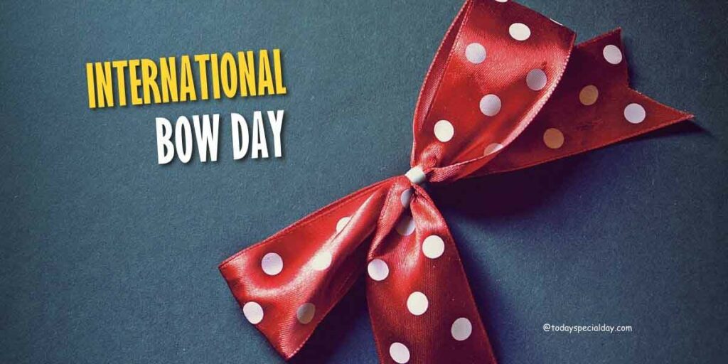 International Bow Day August 19 History, Facts & Quotes