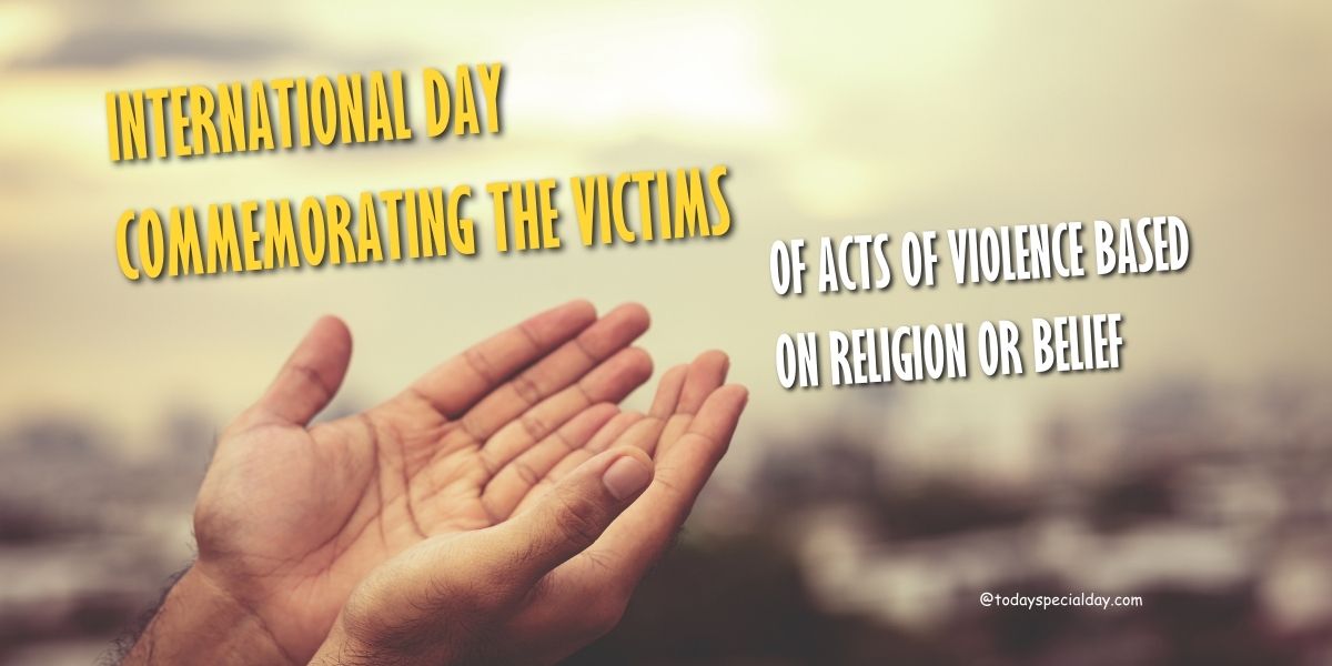 International Day Commemorating the Victims of Acts of Violence Based on Religion or Belief – August 22