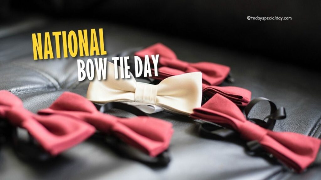 National Bow Tie Day August 28 History, Facts & Quotes