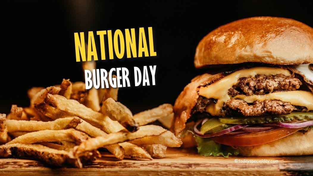 National Burger Day – August 24: History, Activities & Quotes