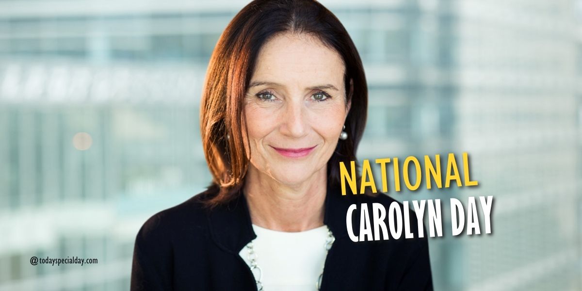 National Carolyn Day – August 6: Dates, History & Quotes