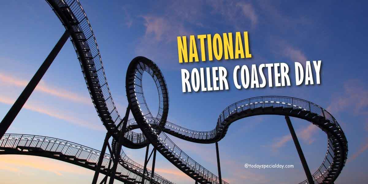 National Roller Coaster Day – August 16: Activities & Quotes