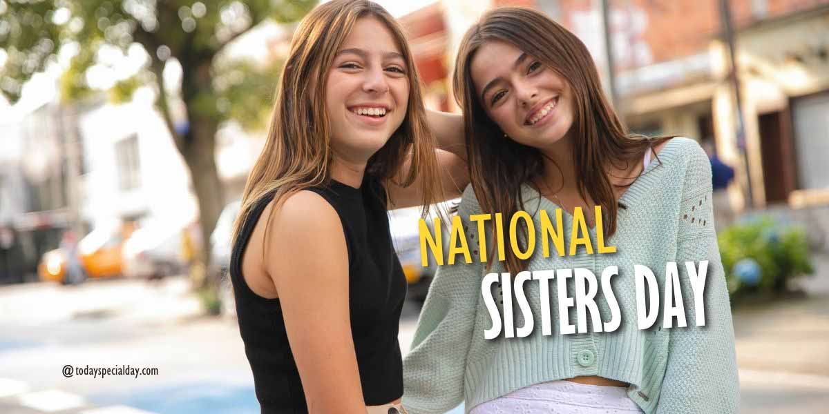National Sisters Day – August 6: History, Celebrate & Quotes