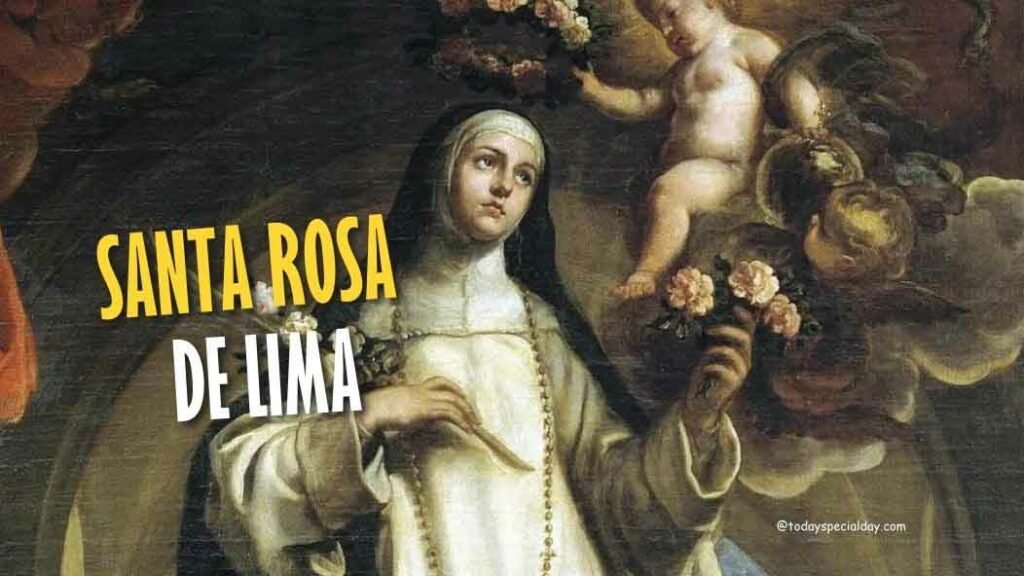 Santa Rosa De Lima – August 30: History, Celebrate & Quotes