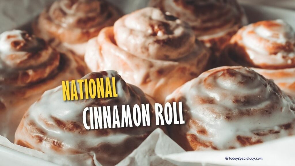 National Cinnamon Roll Day October 4 History, Recipe & Facts