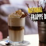 National Frappe Day – October 7: History, Types, Celebrate & Quotes