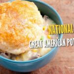 National Great American Pot Pie Day – September 23: History, Tips & Recipes