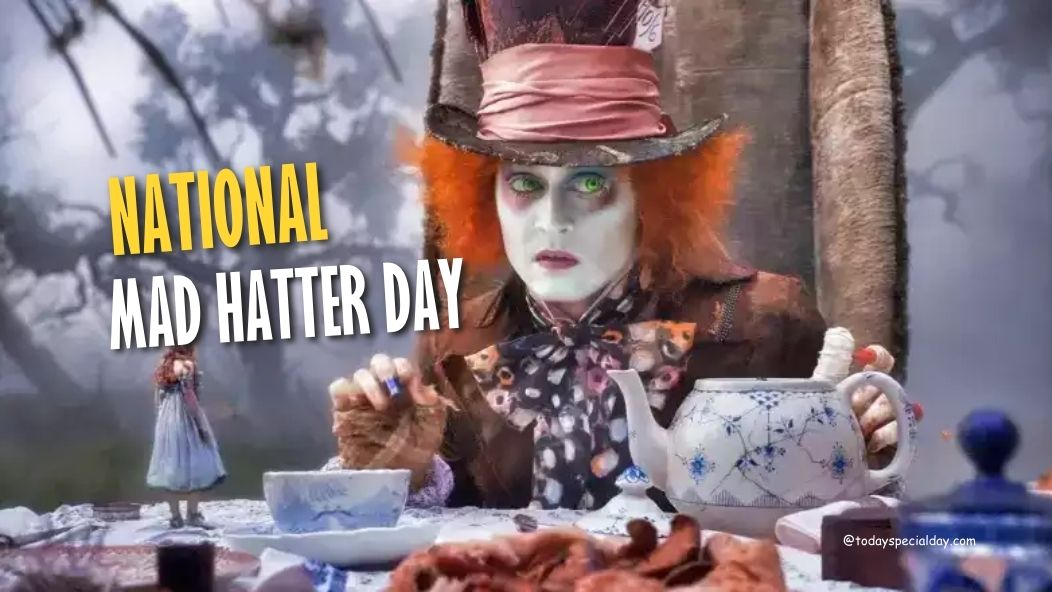 National Mad Hatter Day – October 6: History, Celebrate & Quotes